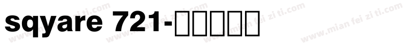 sqyare 721字体转换